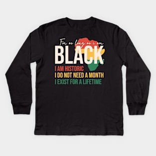 I'm Historic Black History Month Gift Kids Long Sleeve T-Shirt